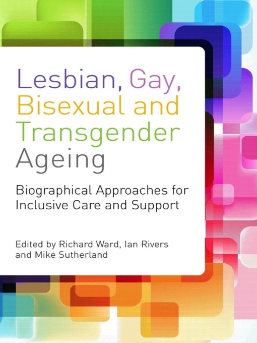 Title details for Lesbian, Gay, Bisexual and Transgender Ageing by Kath Browne - Available